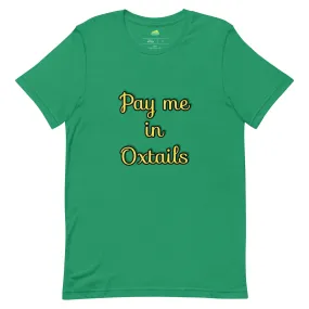 Pay Me in Oxtails T-shirt - Jamaica