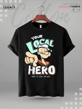 Popeye Your Local Hero Here To Save The Day Print Men's High Quality T-Shirt In Resonable Price
